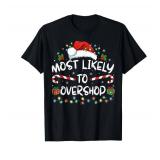 Most Likely To Overshop Shopping Family Crew Christmas T-Shirt XL Most Likely To Overshop Shopping Family Crew Christmas T-Shirt XL