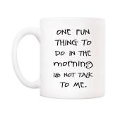 5Aup Funny Quote Coffee Mug, One Fun Thing To Do In The Morning Is Not Talk To Me Cups 11 Oz, Great Cute Office Gift for Friend Men Women 5Aup Funny Quote Coffee Mug, One Fun Thing To Do In The Morning Is Not Talk To Me Cups 11 Oz, Great Cute Office Gift for Friend Men Women