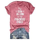 My Son in Law is My Favorite Child T-Shirt Women Funny Son in Law Gifts Casual Short Sleeve Tops