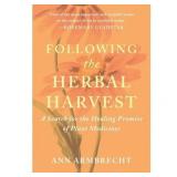 Following the Herbal Harvest: A Search for the Healing Promise of Plant Medicines, (Paperback)