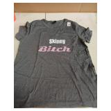 Adult Skinny Bitch Funny T-shirt T-Shirt - M - Retail: $18