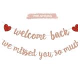 RICHHHA Rose Gold Welcome Back We Missed You So Much Banner,NO DIY,for Welcome Home Celebration Decorations Family Gathering,Back to School Events Military Homecoming Decoration