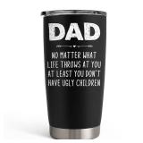 SANDJEST Dad Tumbler Gifts for Dad from Daughter Son - 20oz Stainless Steel Double-walled Insulated No Matter What Ugly Children Travel Mug Christmas, Birthday, Father