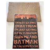New Metal 12x8' Batman Saying Sign