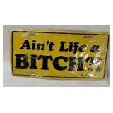 Ain't Life A Bitch?! License Plate