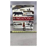 Weapons A Visual History Of Arms And Armor