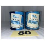 (2) Miles 1 Pt Fresh Oysters Can,