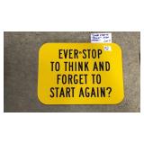 METAL SIGN 'EVER STOP TO THINK..'