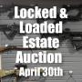 Locked and Loaded Estate Auction