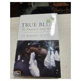 True Blue To Protect and serve.