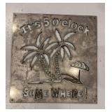 HEAVY METAL ITS 5 OCLOCK SOMEWHERE SIGN
