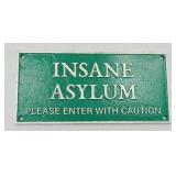 CAST IRON INSANE ASYLUM SIGN