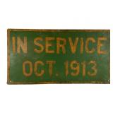Green Metal Sign ï¿½In Service Oct. 1913ï¿½