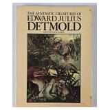 'Fantastic Creatures of Edward J. Detmold' Book