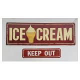 Ice Cream & Keep Out Tin Signs