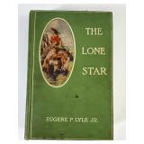 ï¿½Lone Starï¿½ By Eugene P. Lyle Jr. (1907)