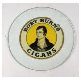 Robt. Burns Cigars Glass Plaque
