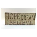 HOPE DREAM BELIEF SIGN 19 1/2 X 8