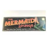 THE MERMAID LOUNGE METAL SIGN