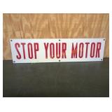 ANTIQUE PORCELAIN "STOP YOUR MOTOR" SIGN