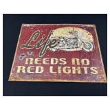 Life Needs No Red Lights Motorcycle Sign