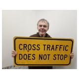 Metal Sign  CROSS TRAFFIC DOES NOT STOP 30 x 15" h