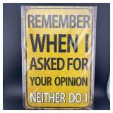 8ï¿½12" Tin Sign  ï¿½ Funny Opinion Sign