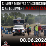 THE SUMMER MIDWEST CONSTRUCTION & AG EQUIPMENT AUCTION - AUGUST 6TH 9 AM ET