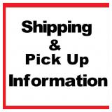 Shipping & Pick Up Information