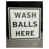 Wash balls here 12 x 12" embossed metal sign