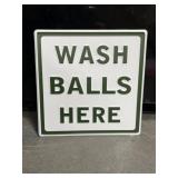 Wash balls here 12 x 12" embossed metal sign