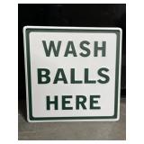 Wash balls here 12 x 12" embossed metal sign