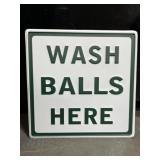 Wash balls here 12 x 12" embossed metal sign
