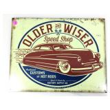 Metal sign Older and Wiser speed shop