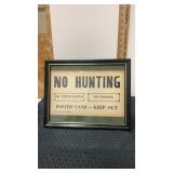 Framed sign NO HUNTING , no trespassing , no