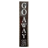 Lg ï¿½Go Awayï¿½ Front Porch Sign (72x11)