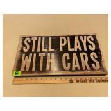Still Plays with Cars Sign