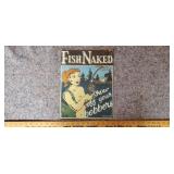 Vintage Fishing Poster "Fish Naked" 11"x14"