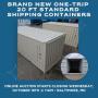 Brand New (One-Trip) 20 Ft. Standard Shipping Containers