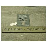 MODERN SIGNS-MY CABIN MY RULES & BE STRONG