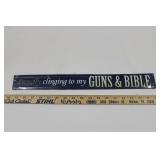 "PROUDLY CLINGING TO MY GUNS & BIBLE" SIGN (NEW)