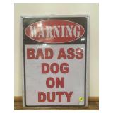 Warning Bad Ass Dog on Duty Metal Sign