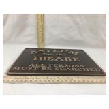 Asylum for the Insane Cast Iron Sign, AGE