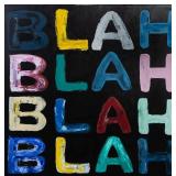 AFTER MEL BOCHNER 'BLAH BLAH BLAH' ACRYLIC