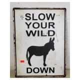 Slow Your Wild "Donkey" Down Metal Sign