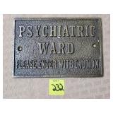Cast Iron Psychiatric Ward Please Enter w/ Caution