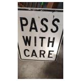 PASS WITH CARE METAL ROAD SIGN