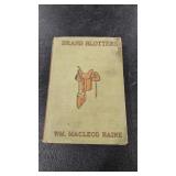 WM. MACLEOD RAINE 'BRAND BLOTTERS' 1912 BOOK