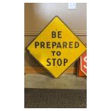 'BE PREPARED TO STOP' METAL  HGHWAY SIGN