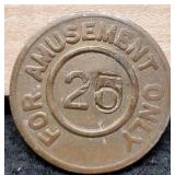 Token Restamped 25 Over 20 For Amusement Only